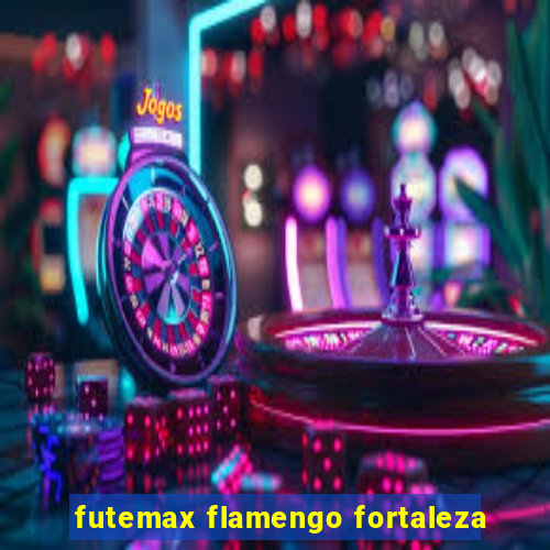 futemax flamengo fortaleza